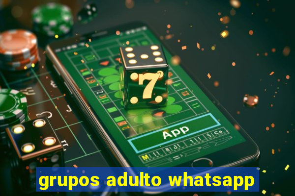 grupos adulto whatsapp