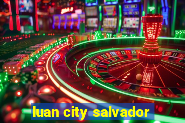 luan city salvador