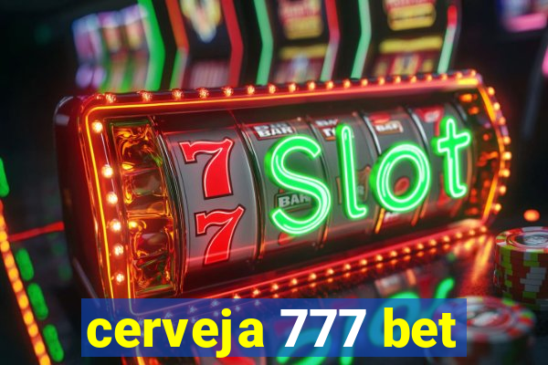 cerveja 777 bet