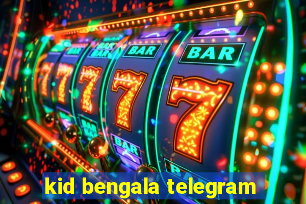 kid bengala telegram