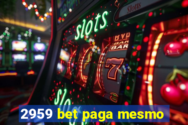 2959 bet paga mesmo