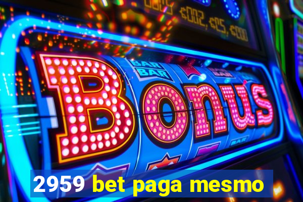 2959 bet paga mesmo