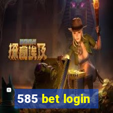 585 bet login