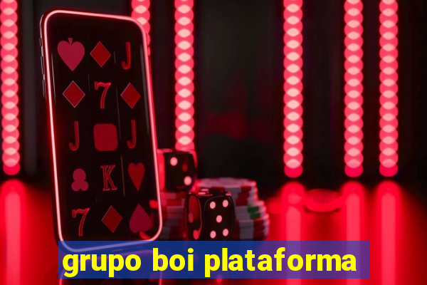 grupo boi plataforma