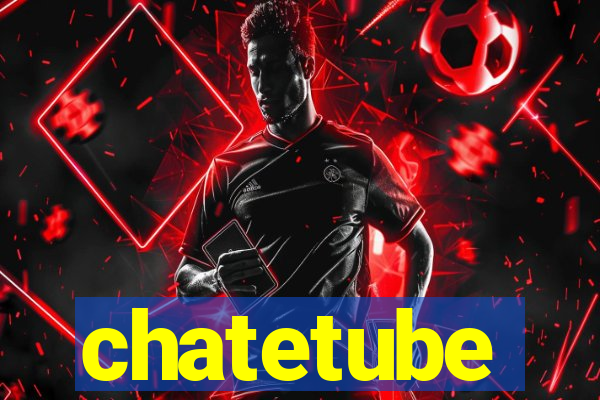 chatetube