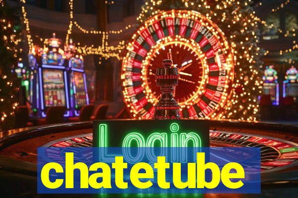 chatetube