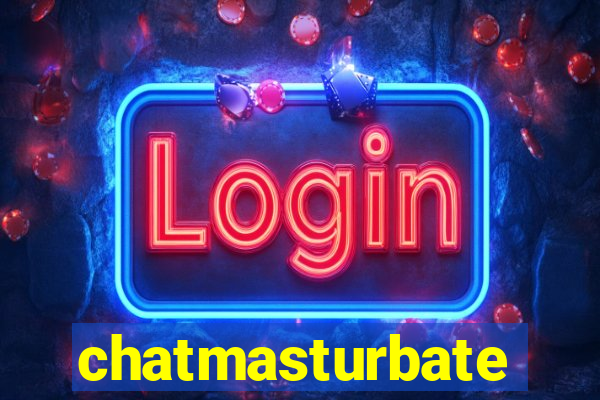 chatmasturbate