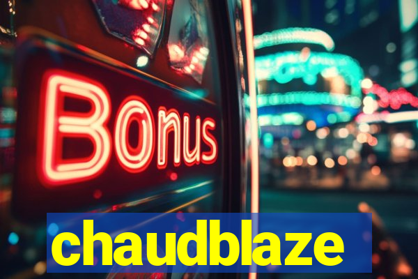 chaudblaze