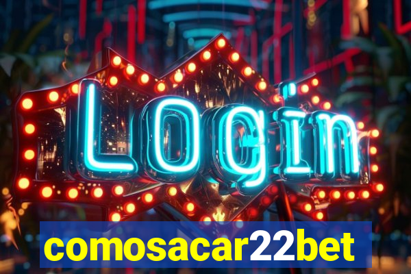 comosacar22bet