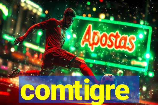 comtigre