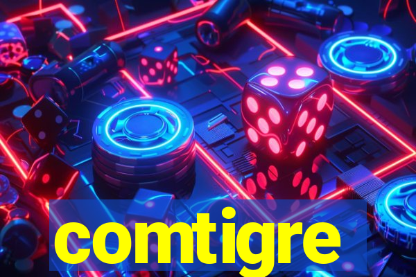 comtigre