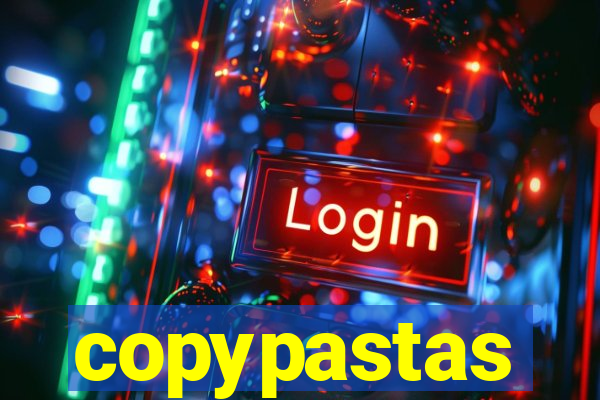 copypastas