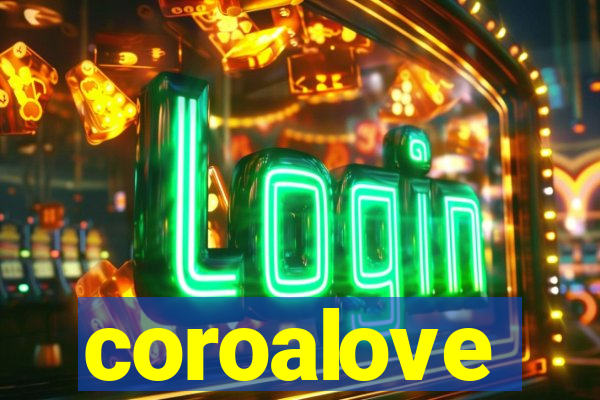 coroalove