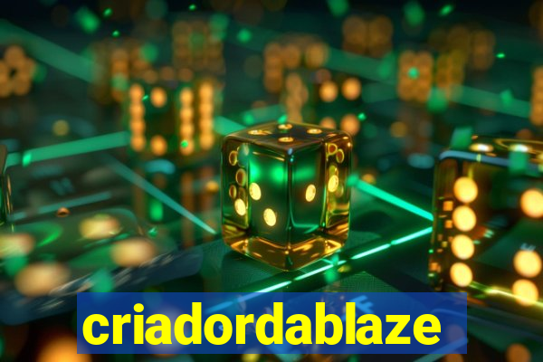 criadordablaze