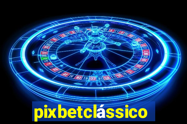 pixbetclássico