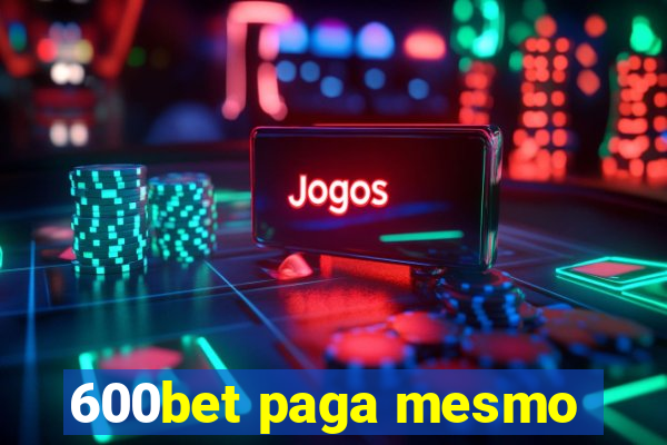 600bet paga mesmo