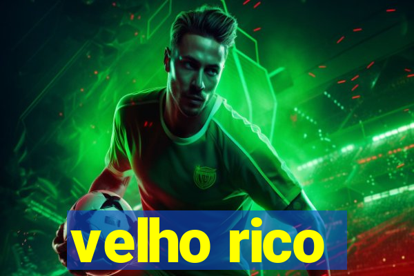 velho rico