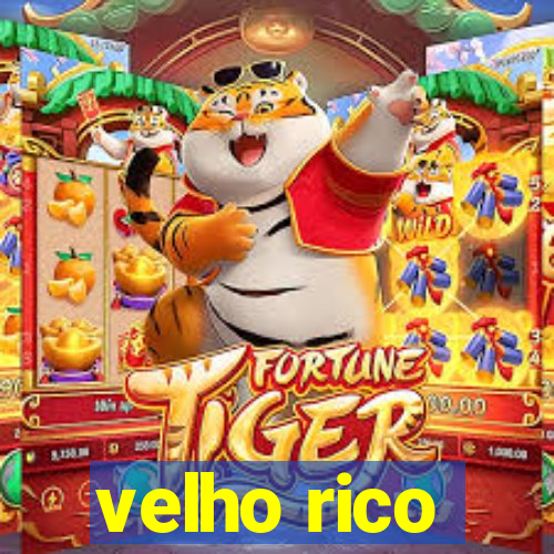 velho rico