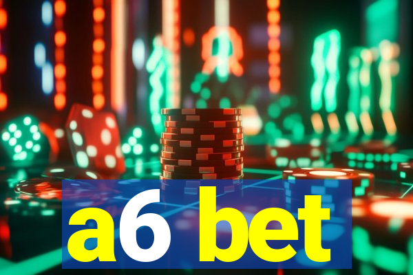 a6 bet