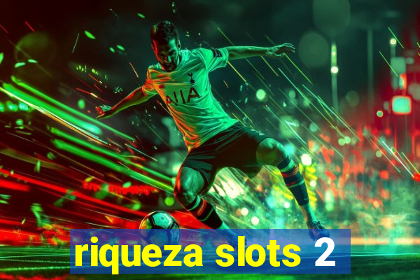 riqueza slots 2