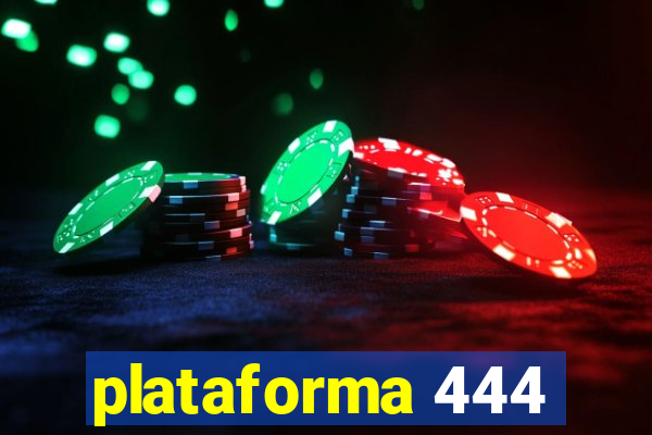 plataforma 444