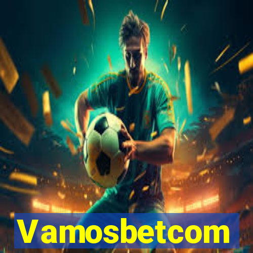 Vamosbetcom