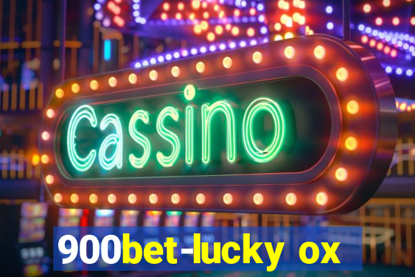 900bet-lucky ox