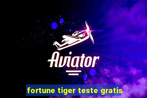 fortune tiger teste gratis