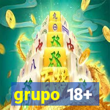 grupo 18+