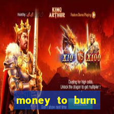 money to burn money to-burn system chapter 1 pt br