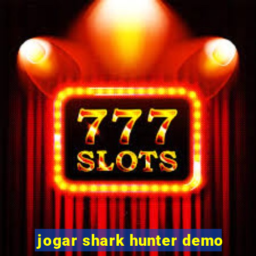 jogar shark hunter demo