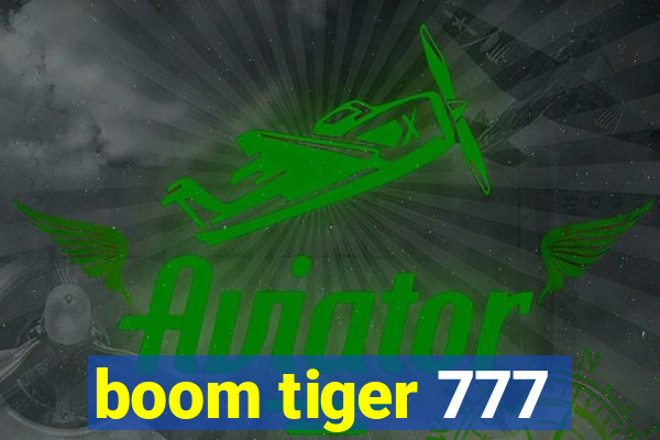 boom tiger 777