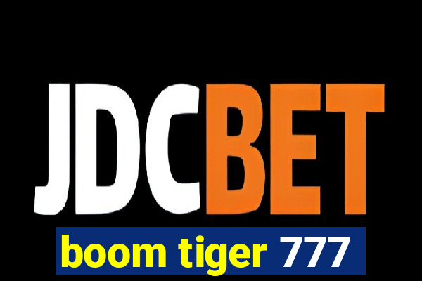 boom tiger 777