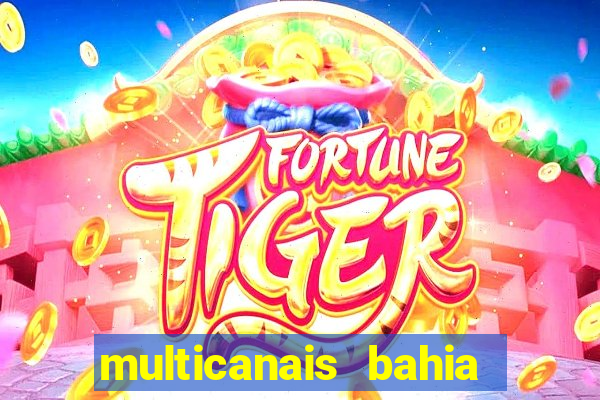 multicanais bahia ao vivo