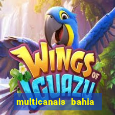 multicanais bahia ao vivo