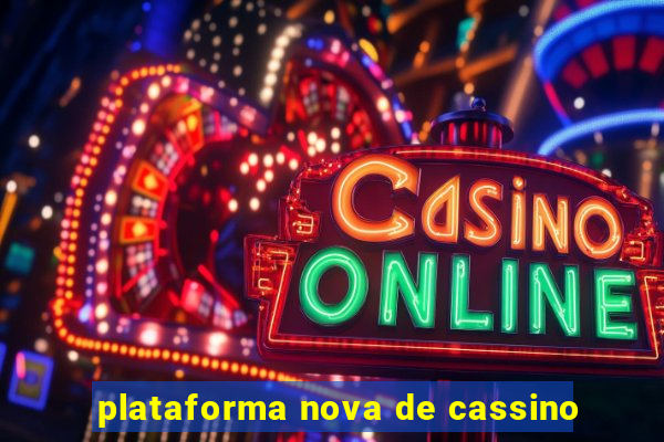 plataforma nova de cassino