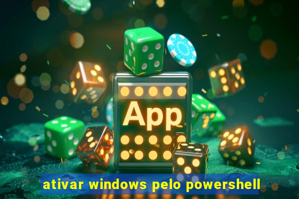 ativar windows pelo powershell