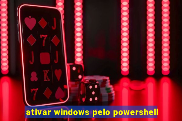 ativar windows pelo powershell