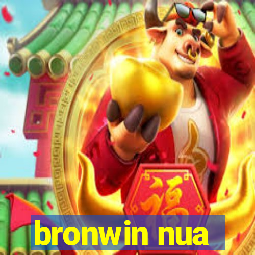 bronwin nua