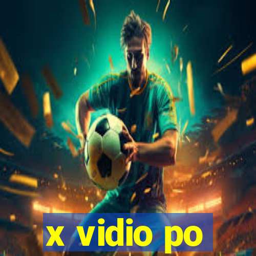 x vidio po