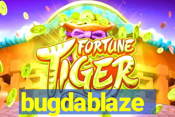 bugdablaze