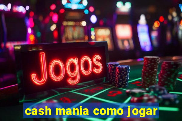 cash mania como jogar