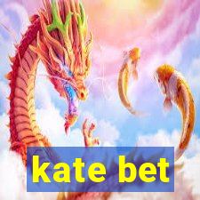 kate bet