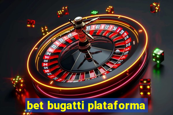 bet bugatti plataforma