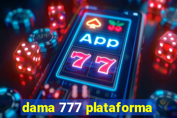 dama 777 plataforma