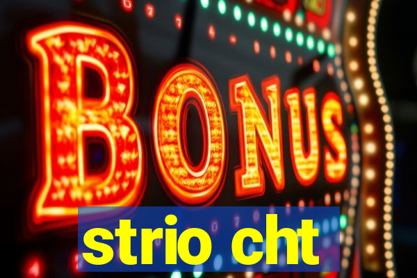 strio cht