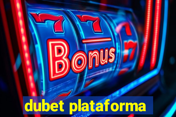 dubet plataforma