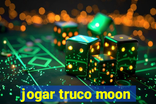 jogar truco moon