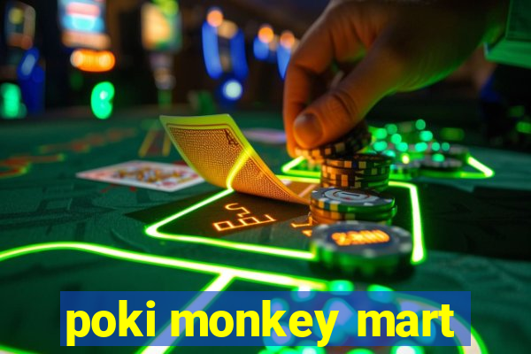 poki monkey mart