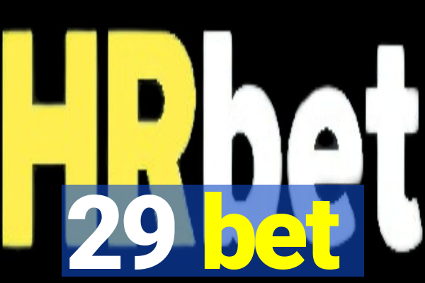 29 bet